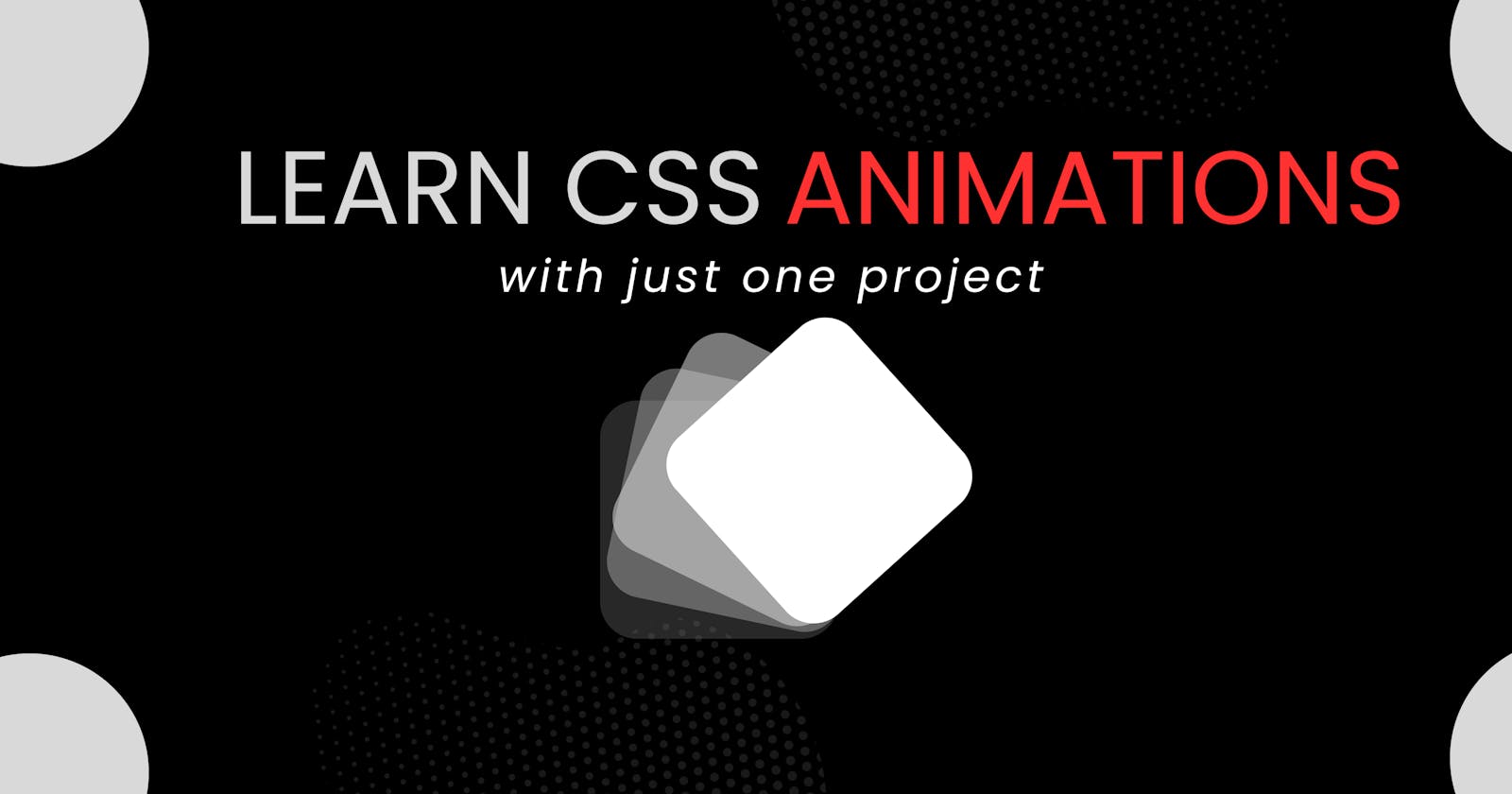 Learn CSS animation with one project
