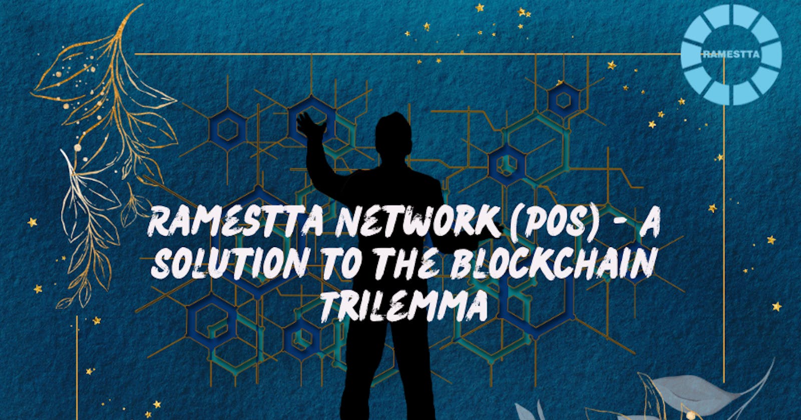 Ramestta Network (PoS) - A Solution to the Blockchain Trilemma