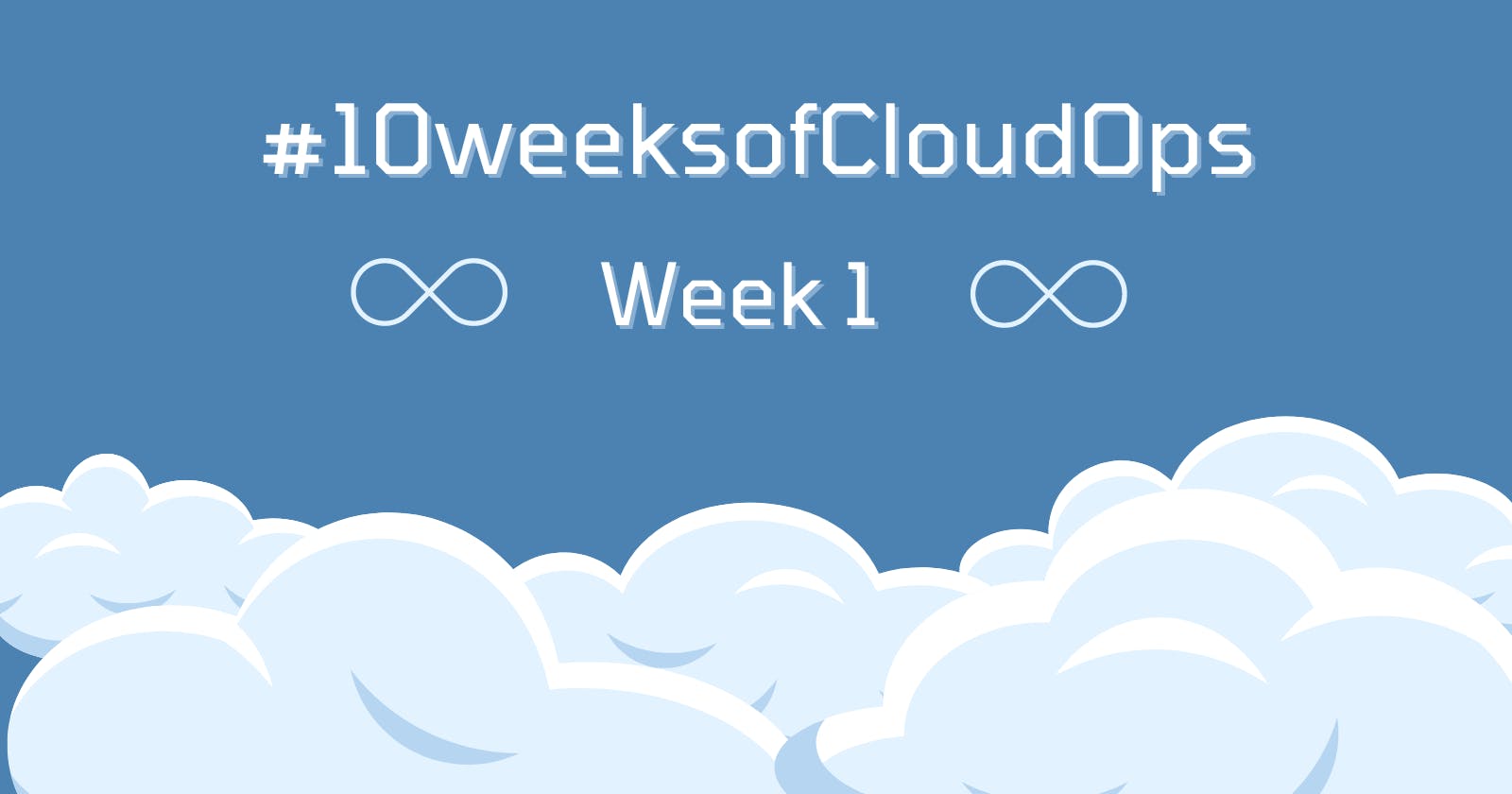 #10weeksofCloudOps - Week 1