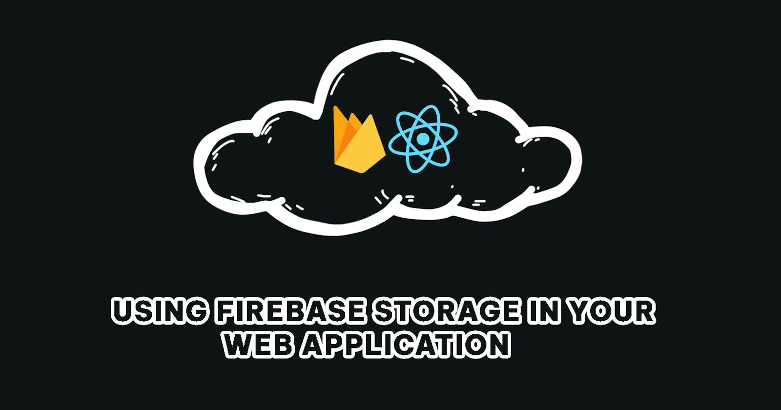 Using Firebase Storage In Your  web Application