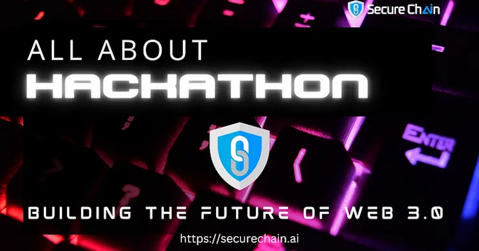SecureChain AI Web3 Security Hackathon! Unleash Innovation and Secure the Future of Blockchain.