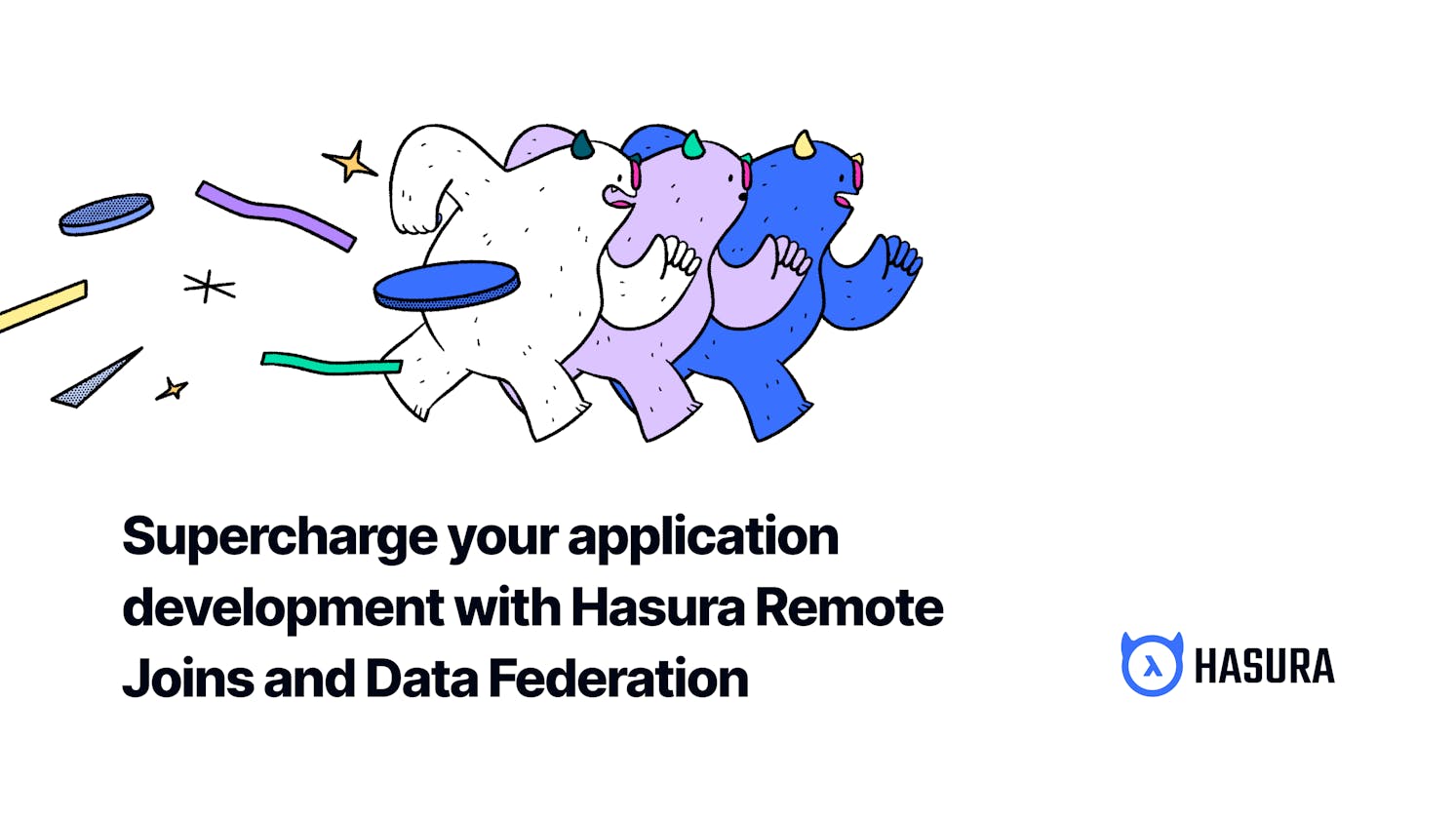 Supercharge app development with Hasura Remote Joins and Data Federation