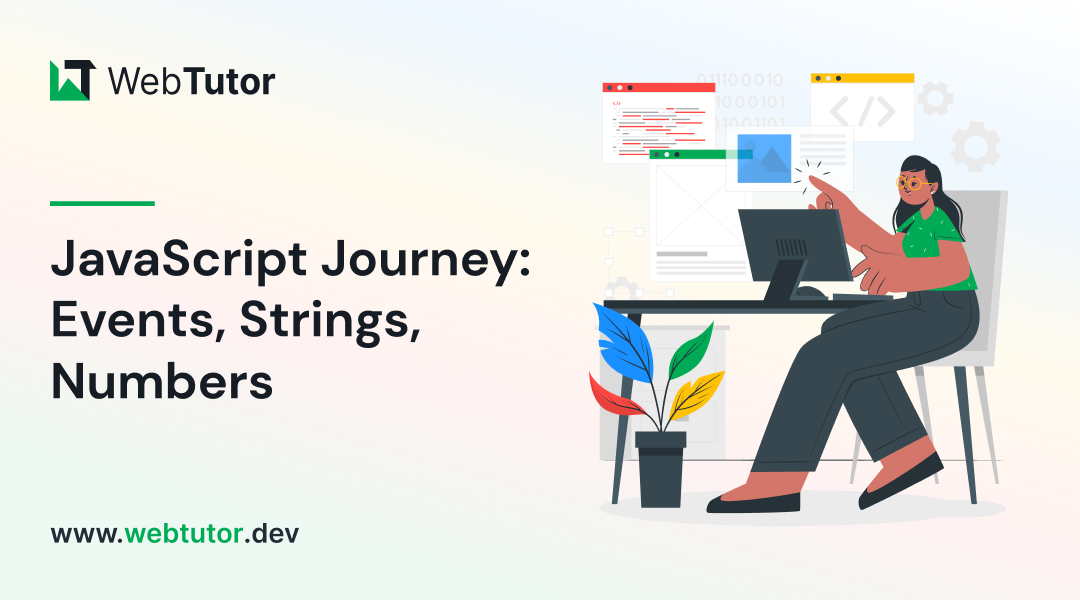 Journey Of JavaScript and Understand Events, Strings, and Numbers