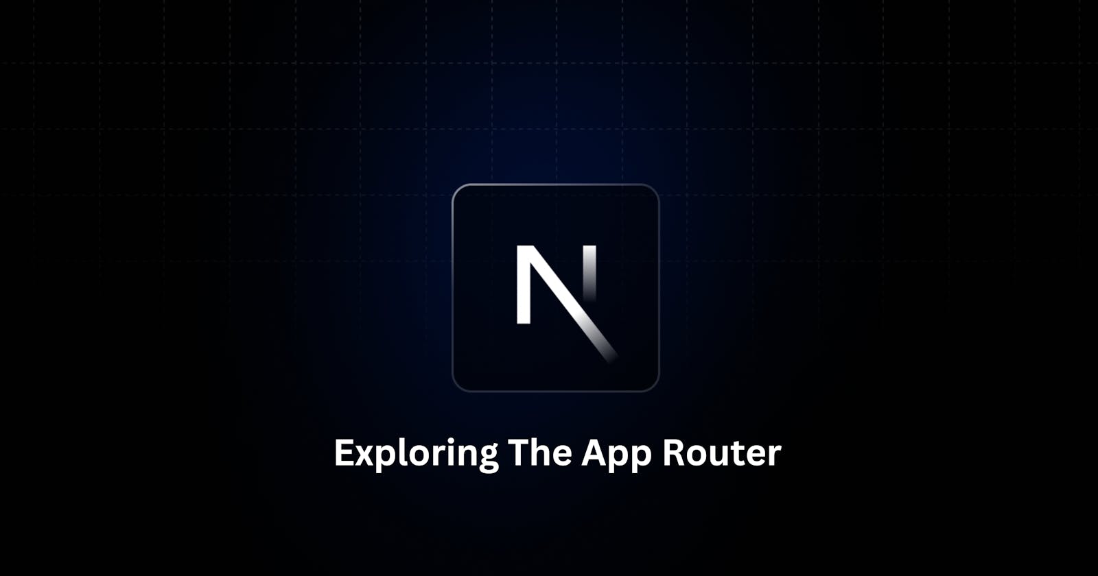 Exploring Next.js new App Router