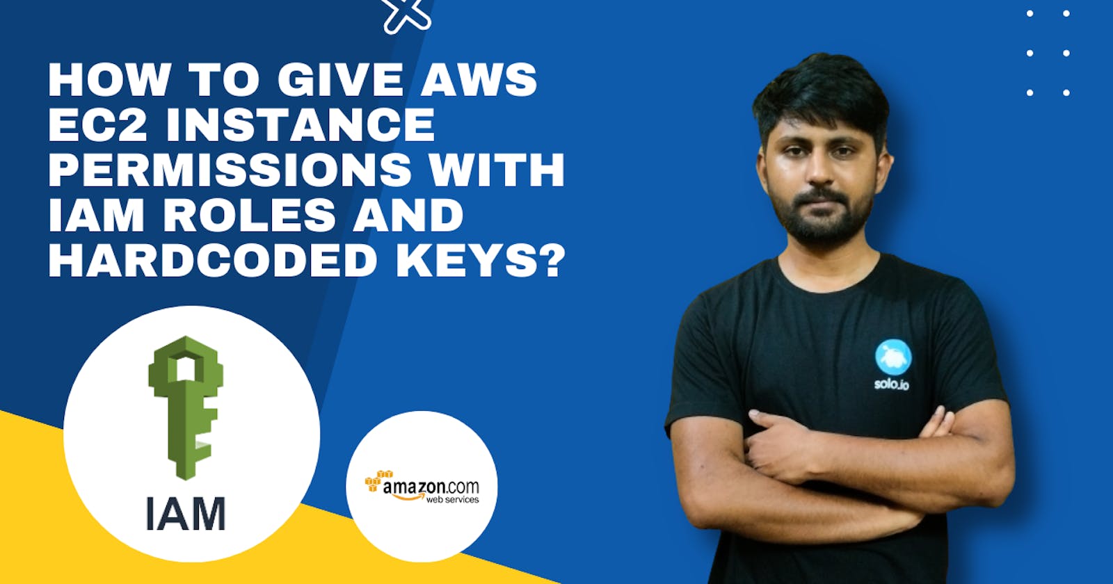 How to give AWS EC2 Instance permissions with IAM Roles and Hardcoded Keys?