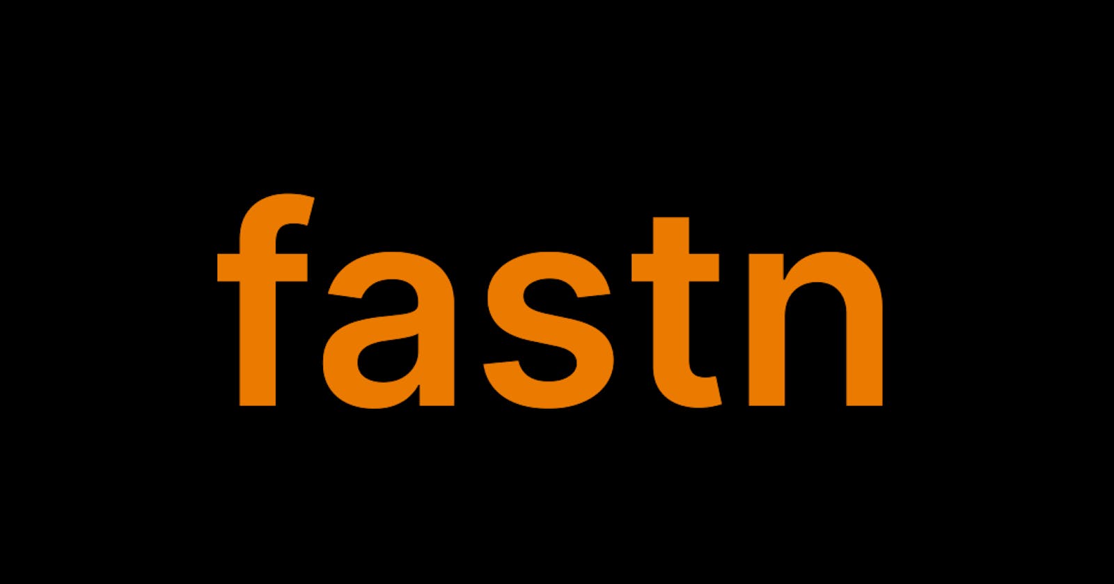 Fastn: The Next-Generation Full-Stack Web Framework