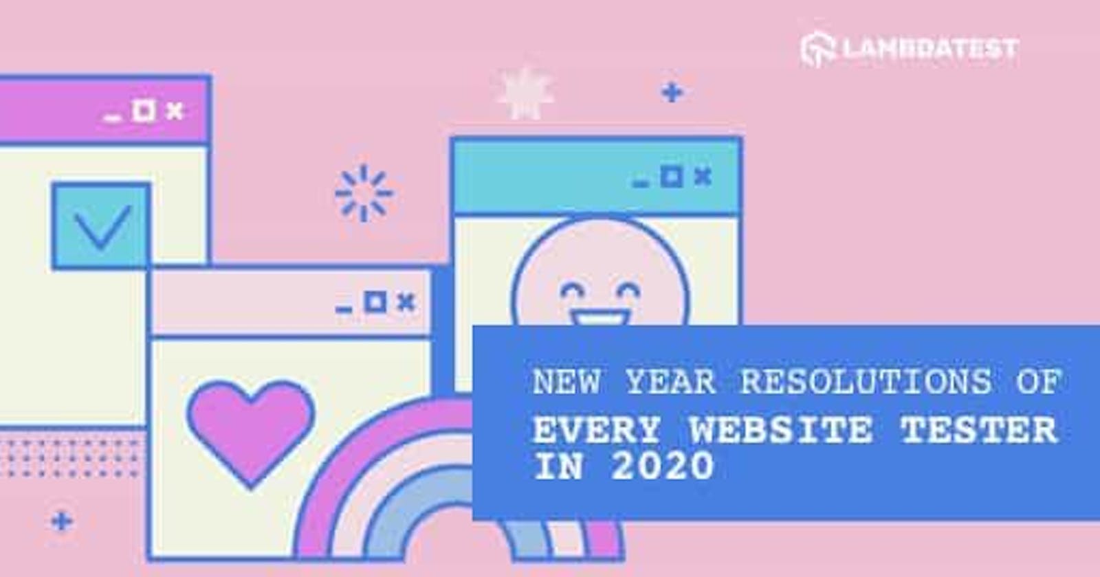 New Year Resolutions Of Every Website Tester In 2023