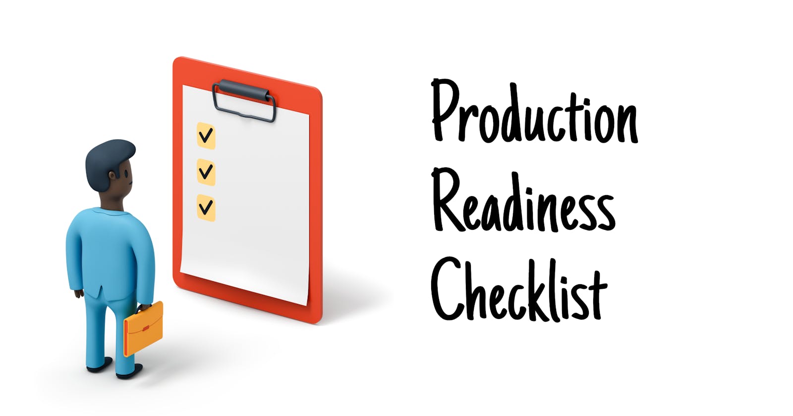 Deep Drive to Production Readiness Checklist