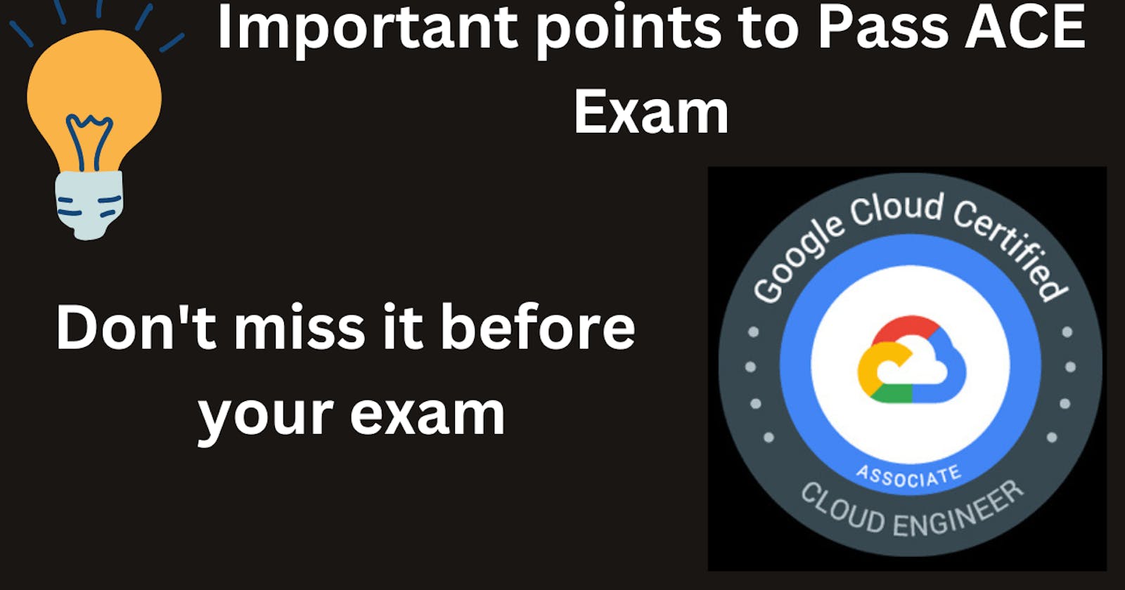 Important points to pass your GCP ACE Exam