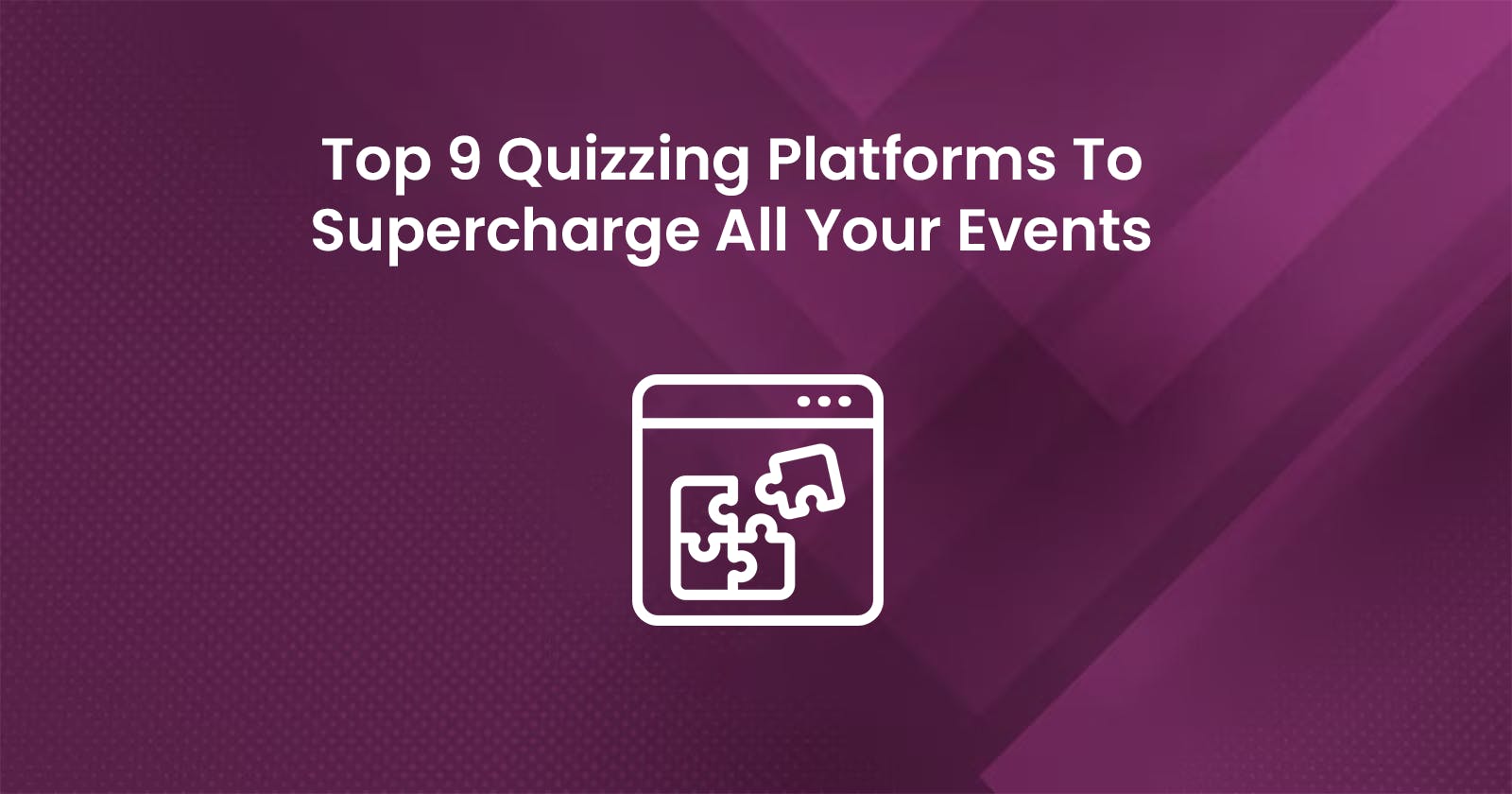 Top 9 Quizzing Platforms To Supercharge Your Events