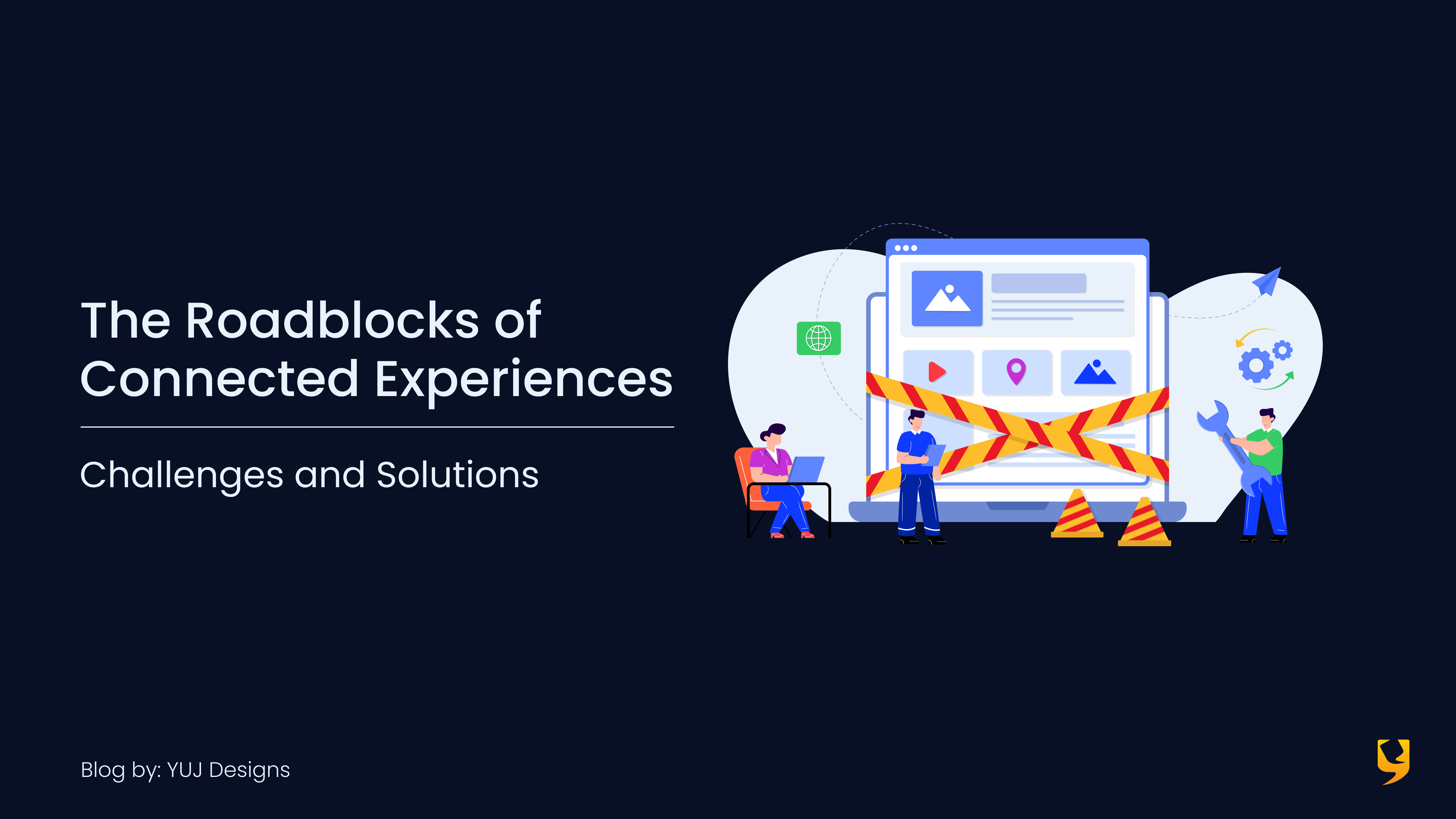 The Roadblocks of Connected Experiences: Challenges and Solutions