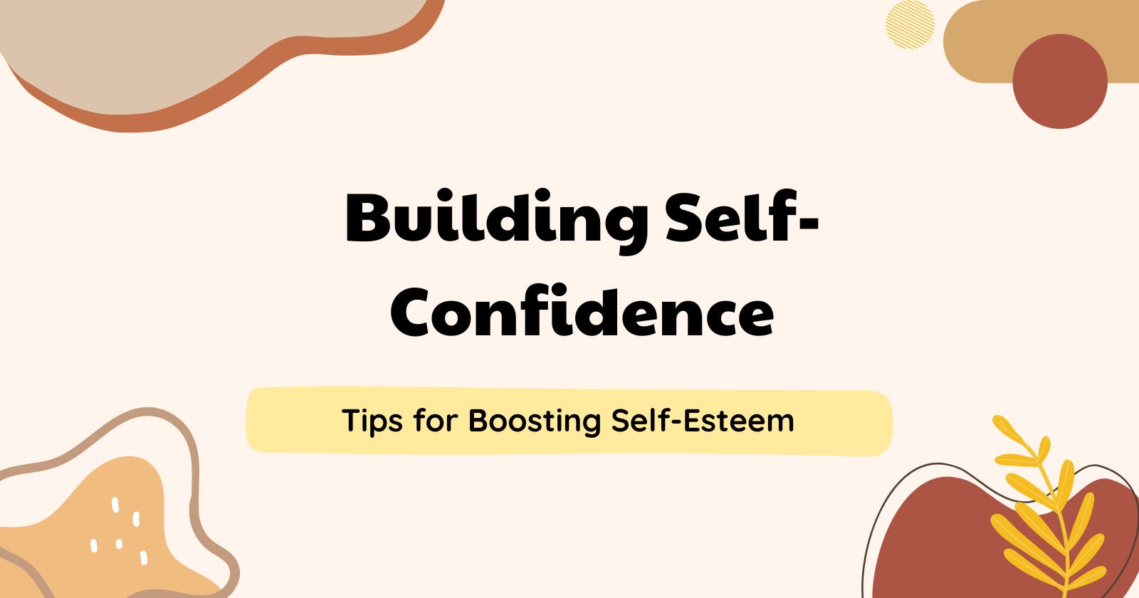 Techniques for Building Self-Confidence and Boosting Self-Esteem 💪