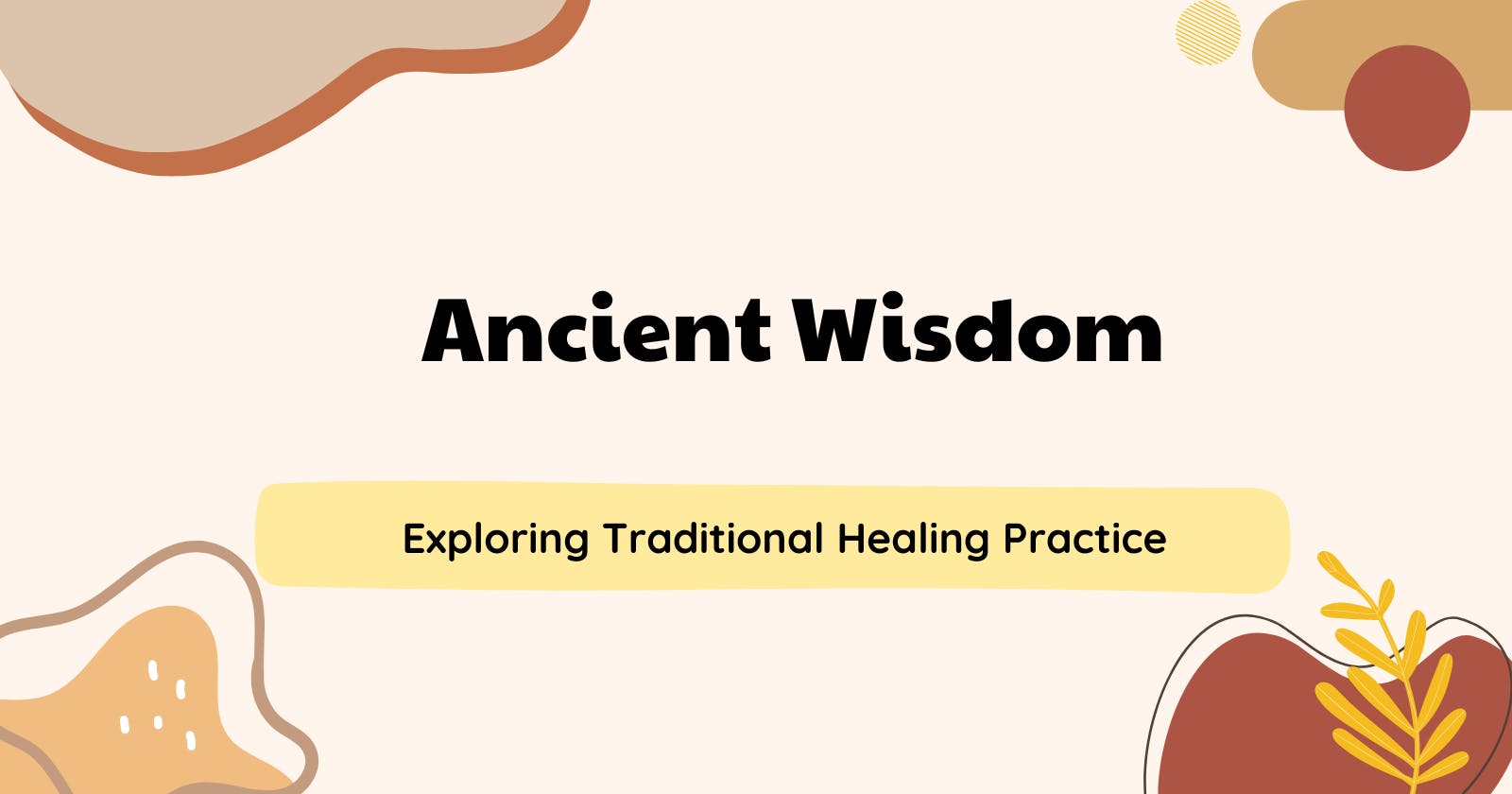 Reviving Ancient Wisdom: Exploring Traditional Healing Practices for Modern Wellness