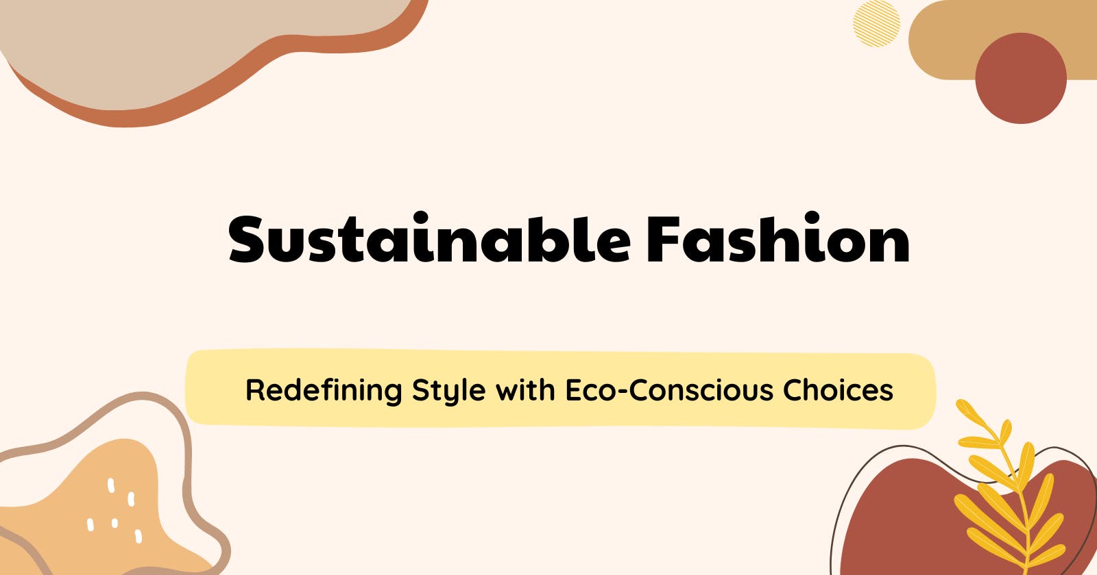 Sustainable Fashion: Redefining Style with Eco-Conscious Choices