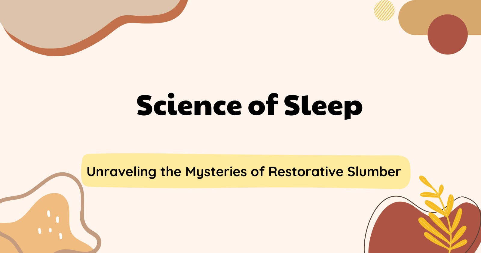 The Science of Sleep: Unraveling the Mysteries of Restorative Slumber