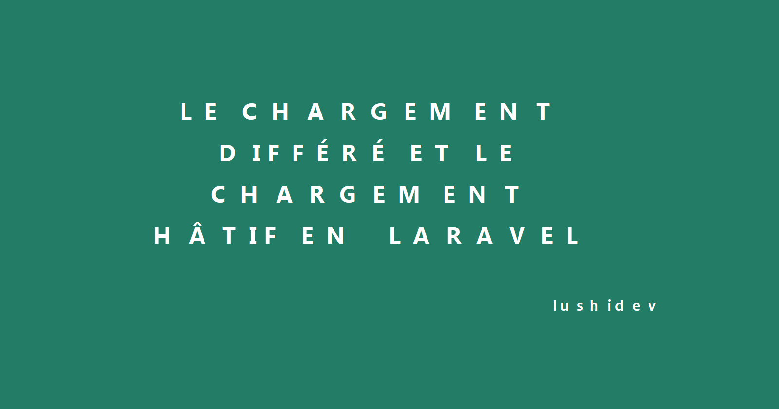Le chargement différé et le chargement hâtif en laravel