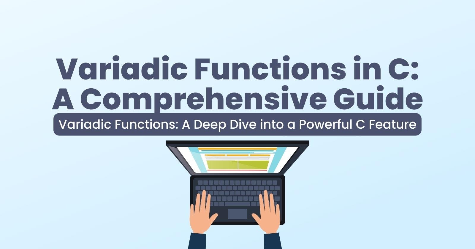 Variadic Functions in C: A Comprehensive Guide