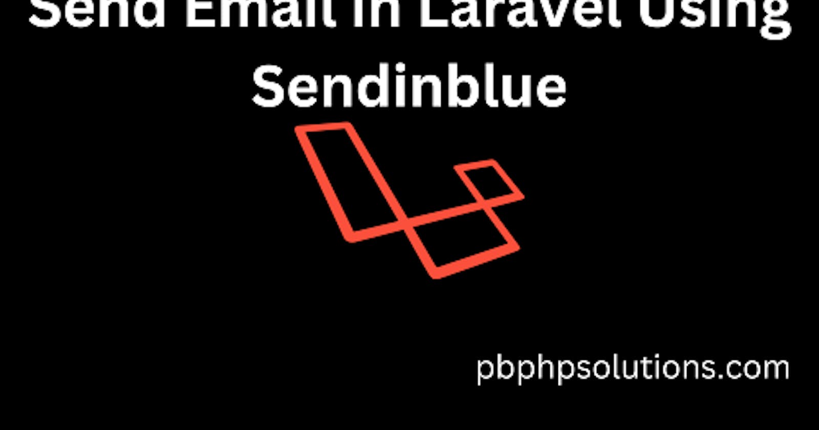 How to Send Email in Laravel Using Sendinblue