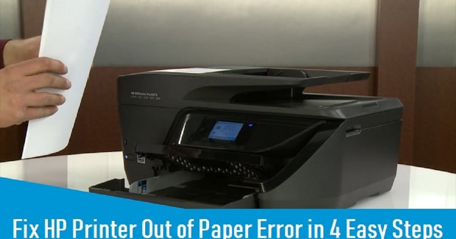 How to Settle HP Printer Keeps Saying Out of Paper Error?