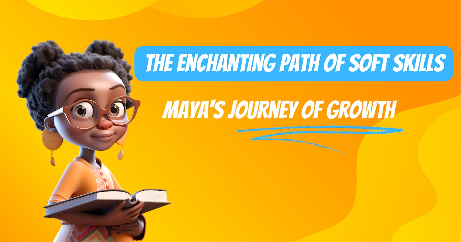 The Enchanting Path of Soft Skills: Maya's Journey of Growth 🌟🚀