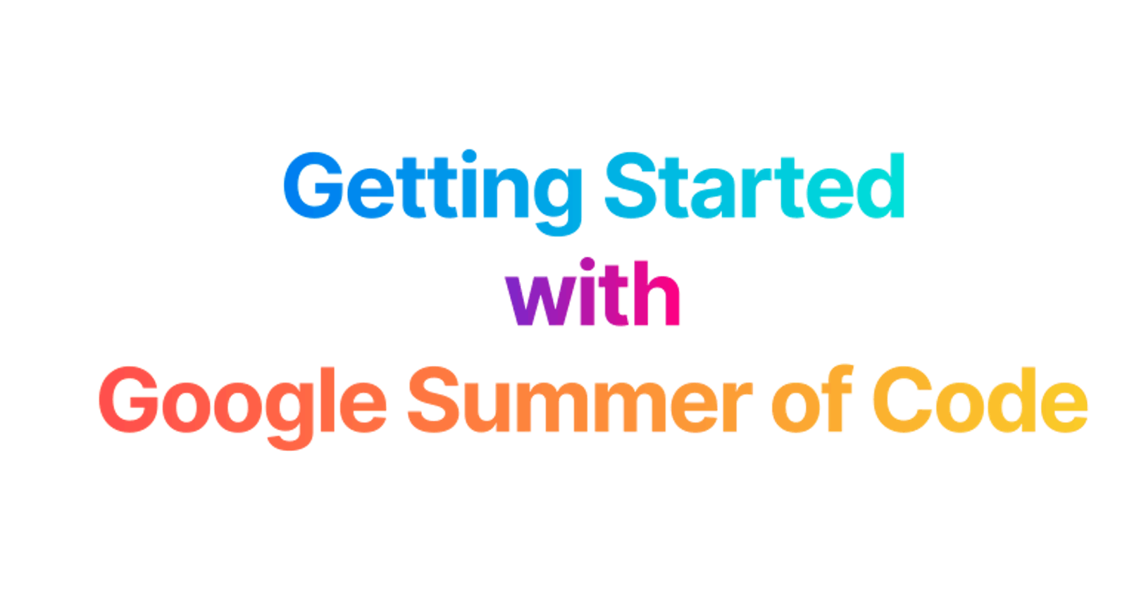Getting Started with Google Summer of Code