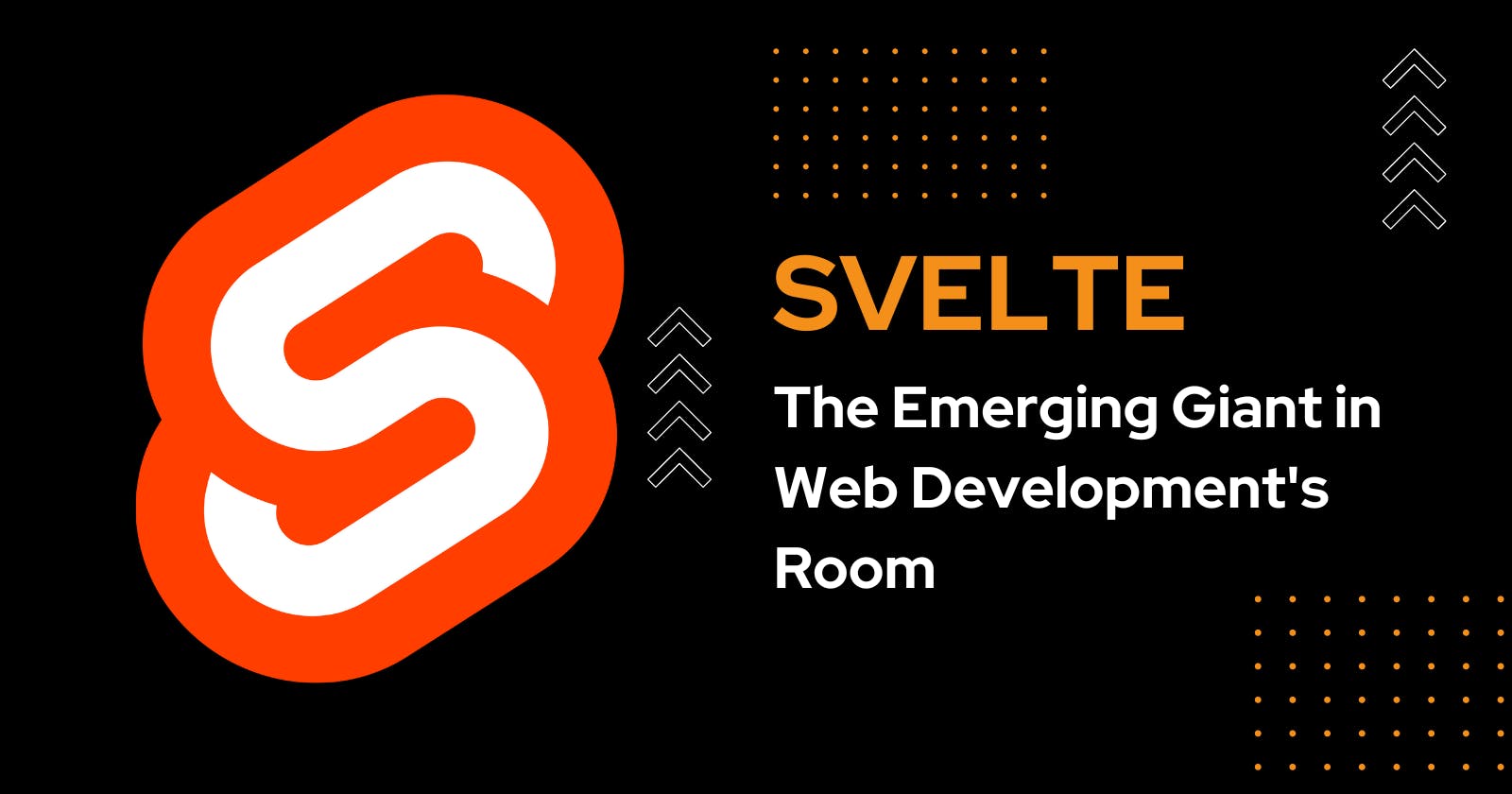 Svelte: The Emerging Giant in Web Development's Room