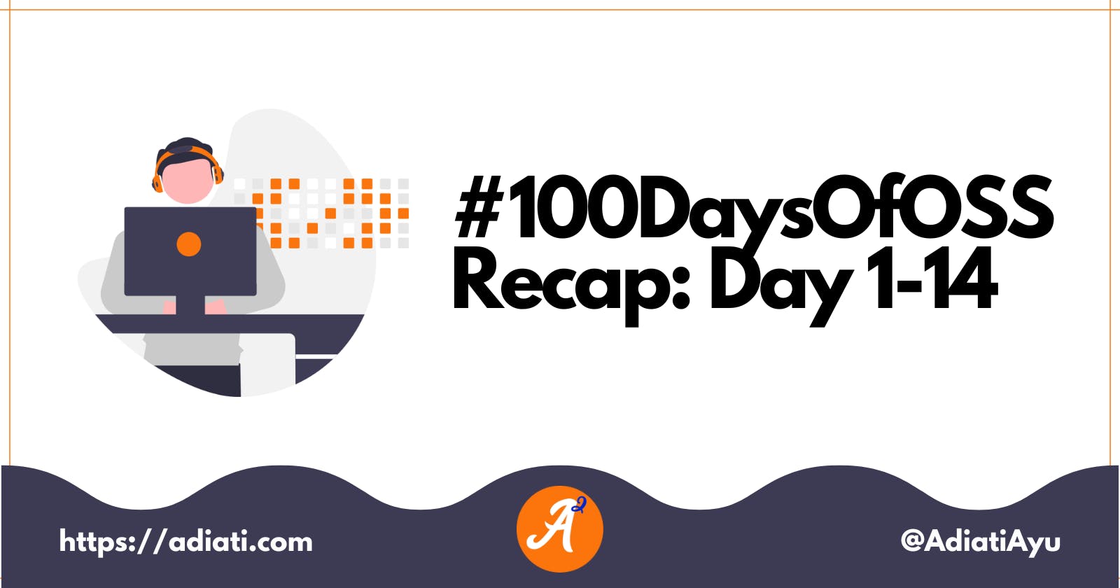 #100DaysOfOSS Recap: Day 1-14