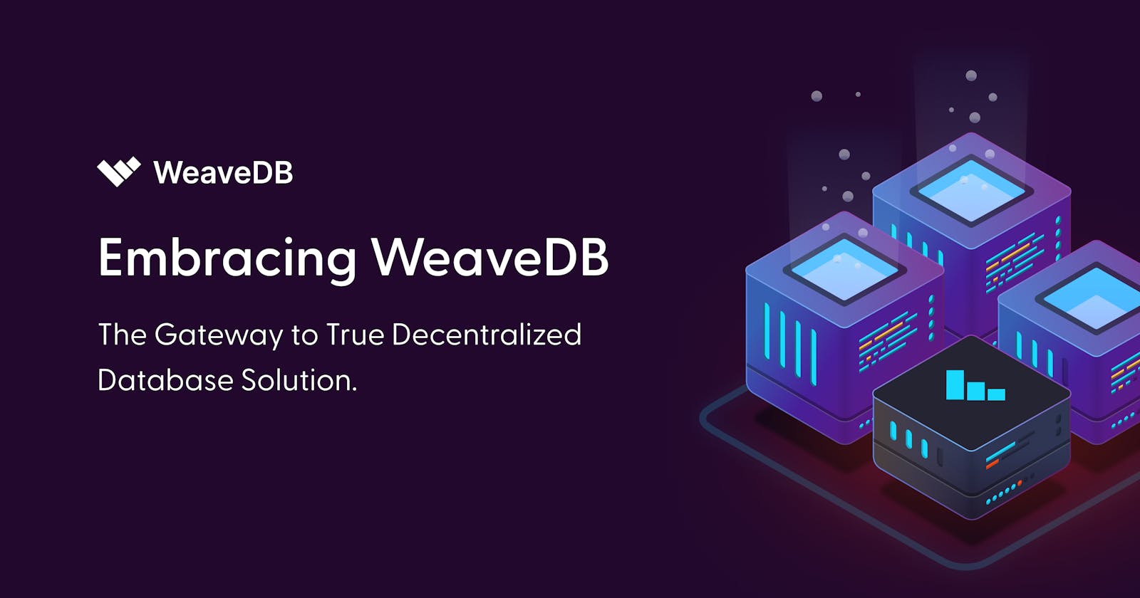 Embracing WeaveDB: The Gateway to True Decentralized Database Solution.