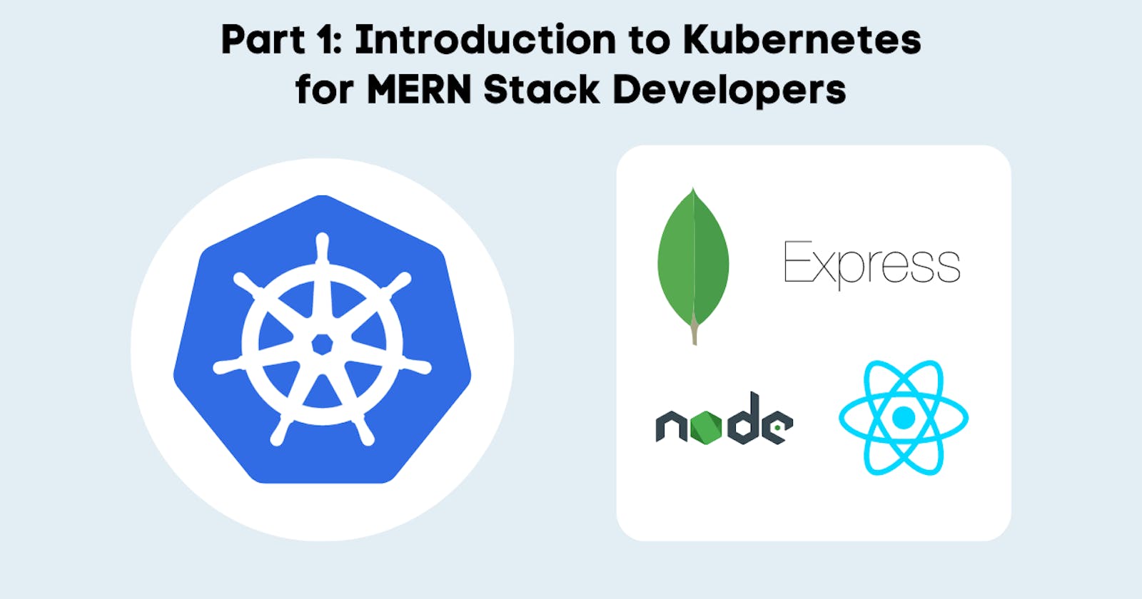 Introduction to Kubernetes for MERN Stack Developers