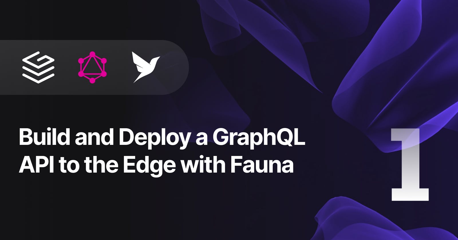 Build and Deploy a GraphQL API to the Edge with Fauna — Part 1
