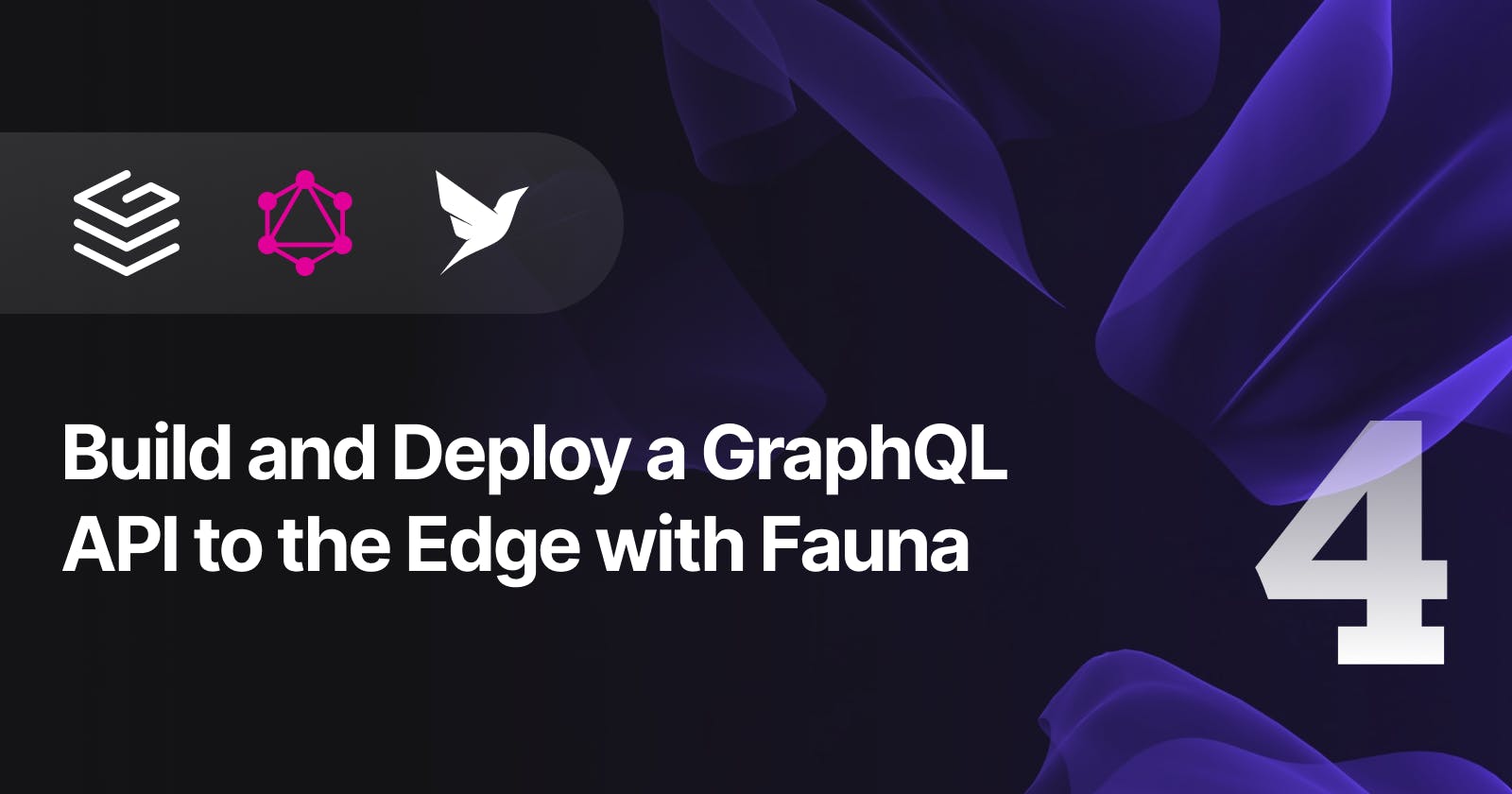 Build and Deploy a GraphQL API to the Edge with Fauna — Part 4