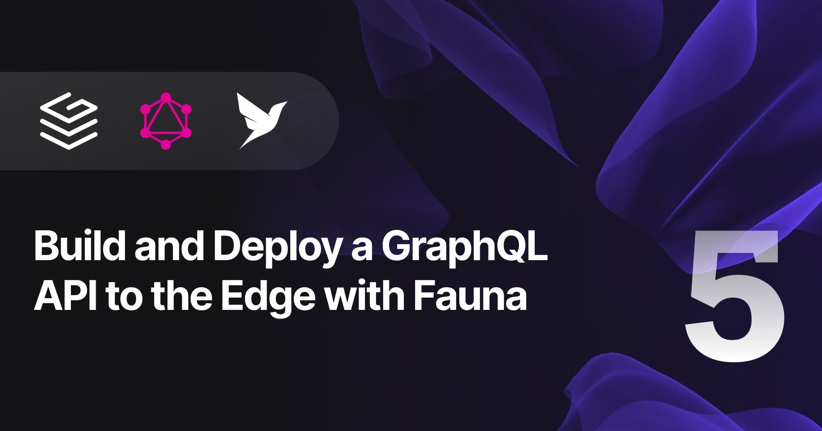 Build and Deploy a GraphQL API to the Edge with Fauna — Part 5