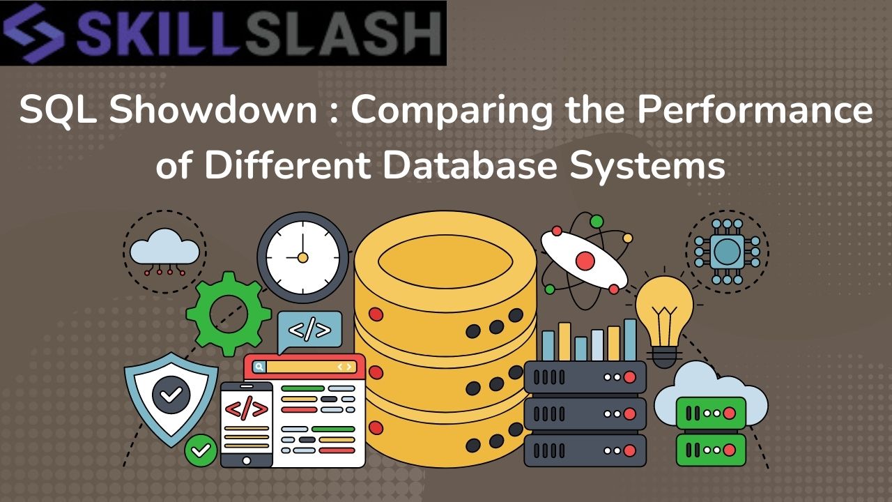 SQL Showdown : Comparing the Performance of Different Database Systems