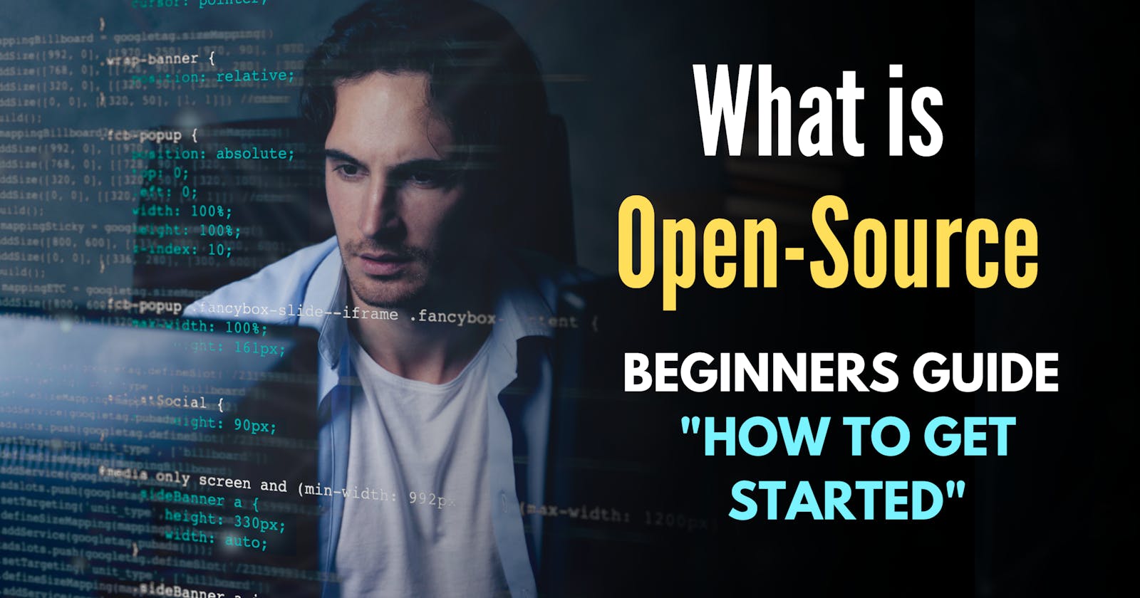 What is Open-Source? Beginners Guide How to Get Started.