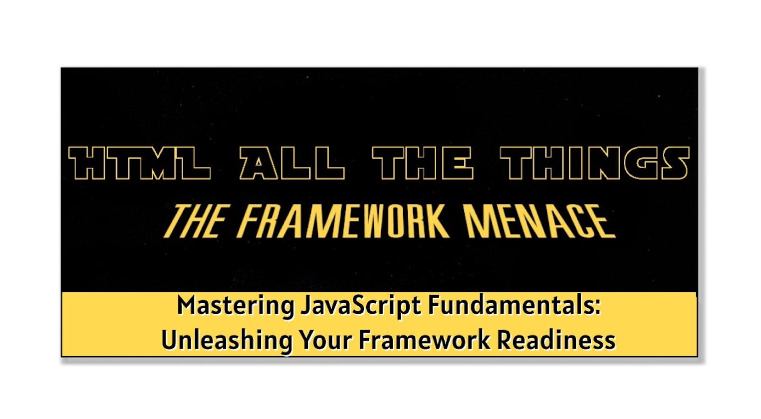 Mastering JavaScript Fundamentals:  Unleashing Your Framework Readiness