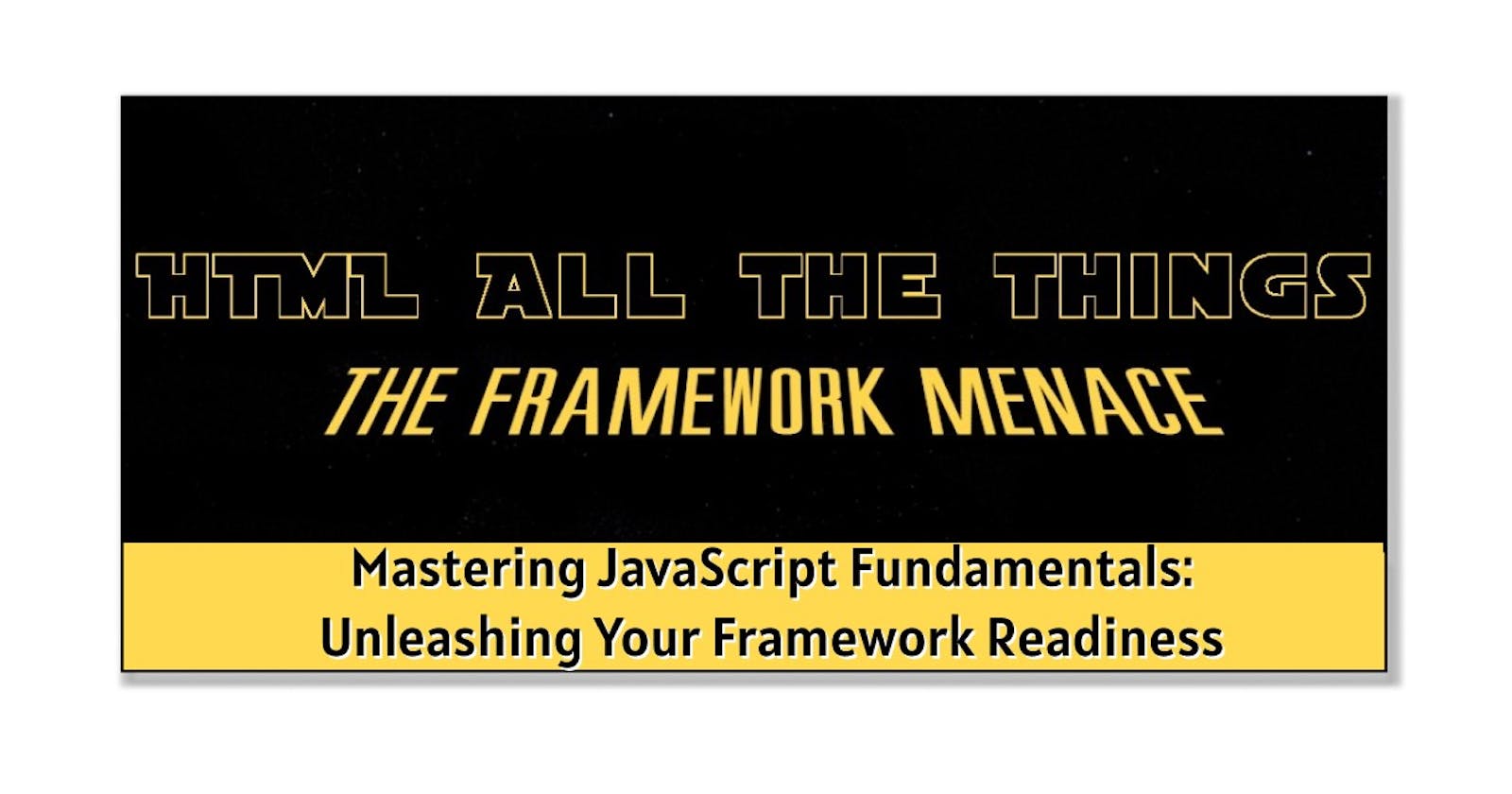 Mastering JavaScript Fundamentals:  Unleashing Your Framework Readiness