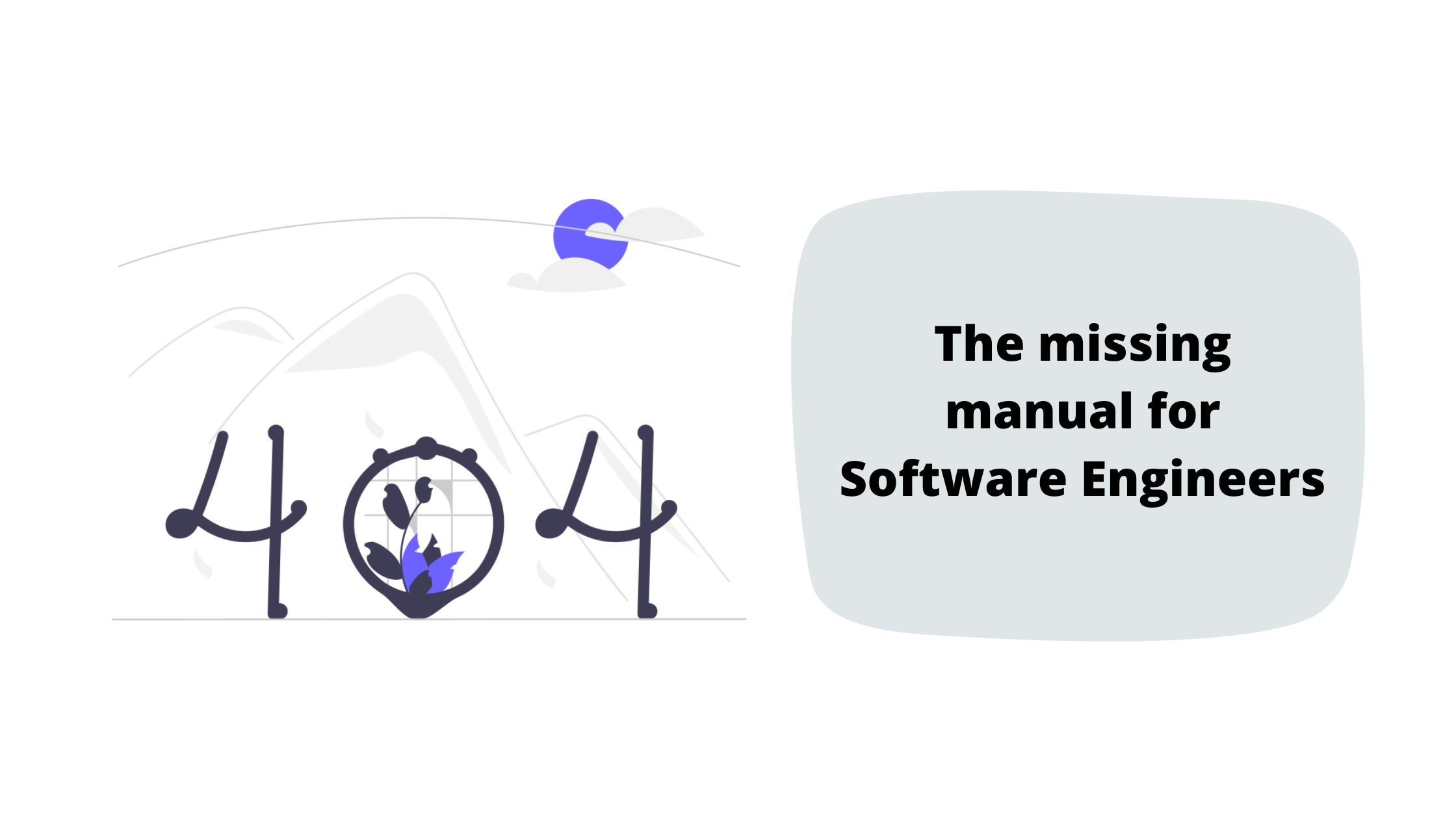 Software Engineer - The missing manual! Recipe to be a better engineer