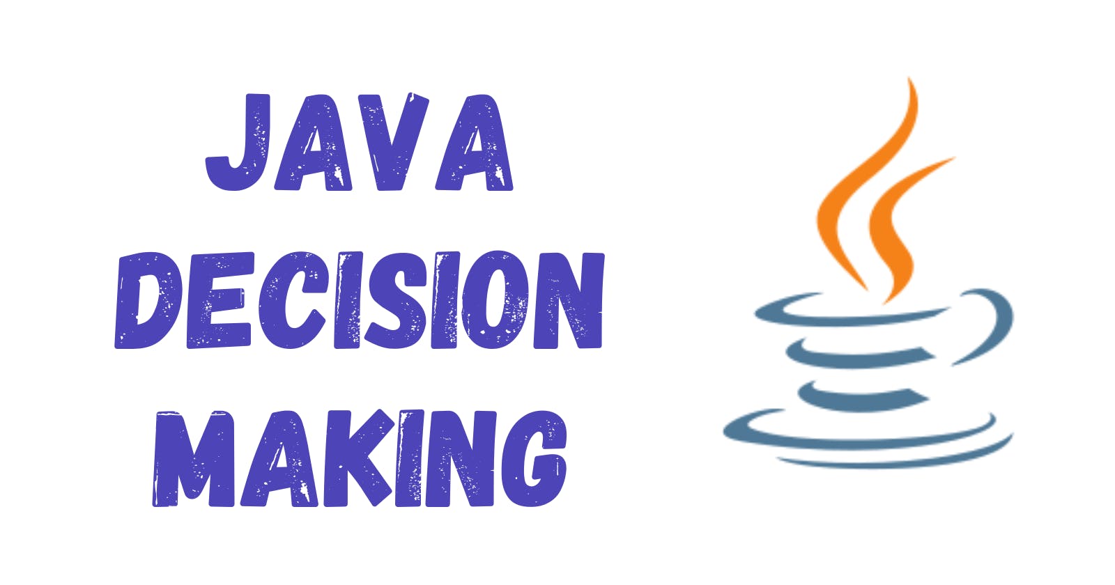 Java Decision Making: Mastering if-else, Nested if, switch-case, and More