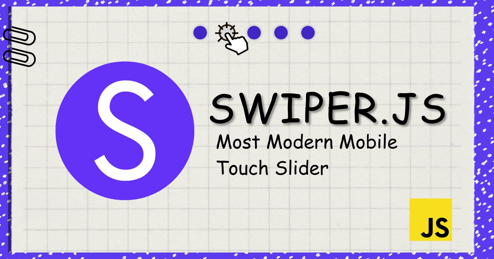 Swiper.js Simplified: Creating Stunning Interactive Sliders 📲