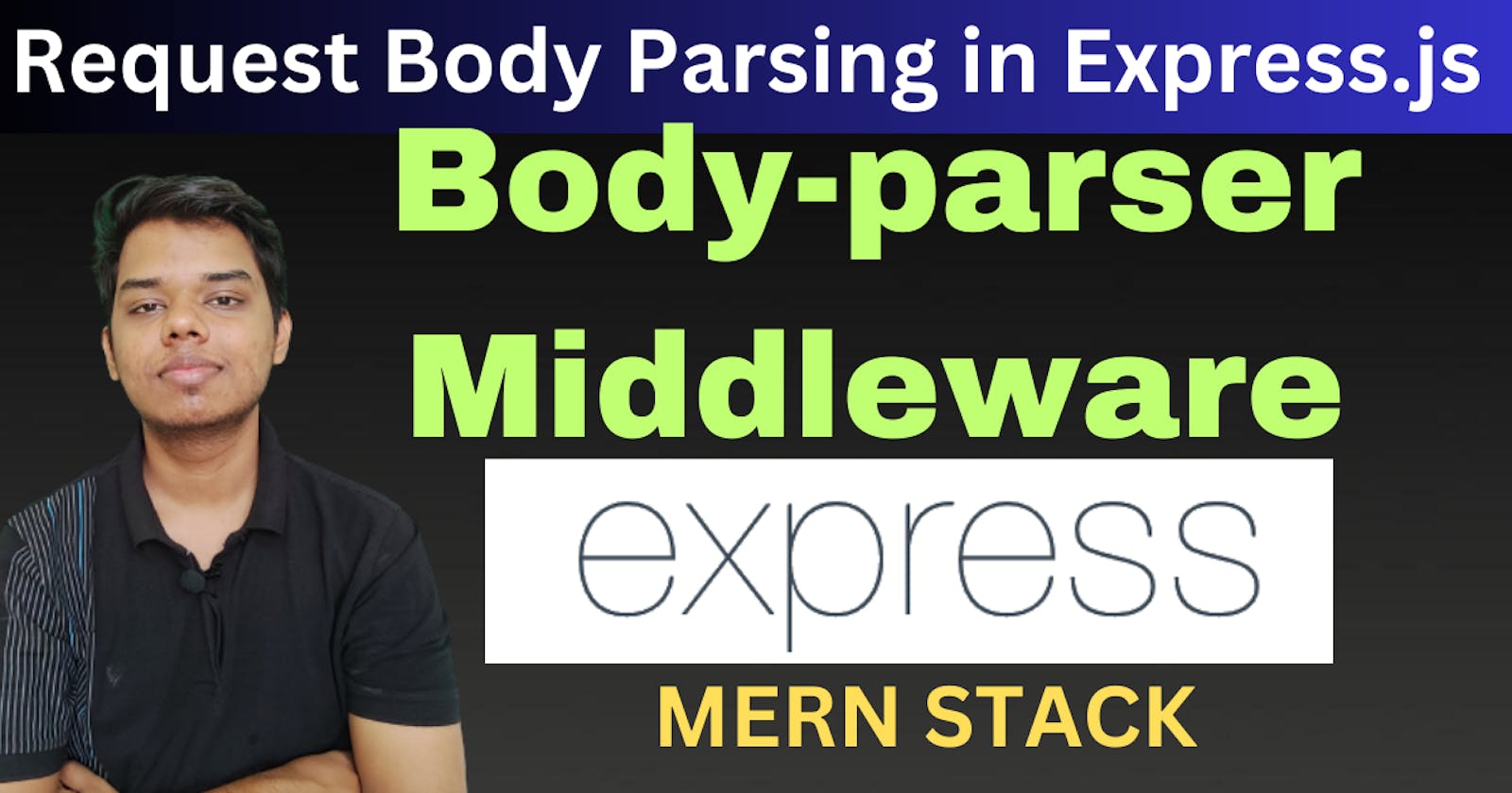 Mastering Request Body Parsing in Express.js with Body-parser Middleware