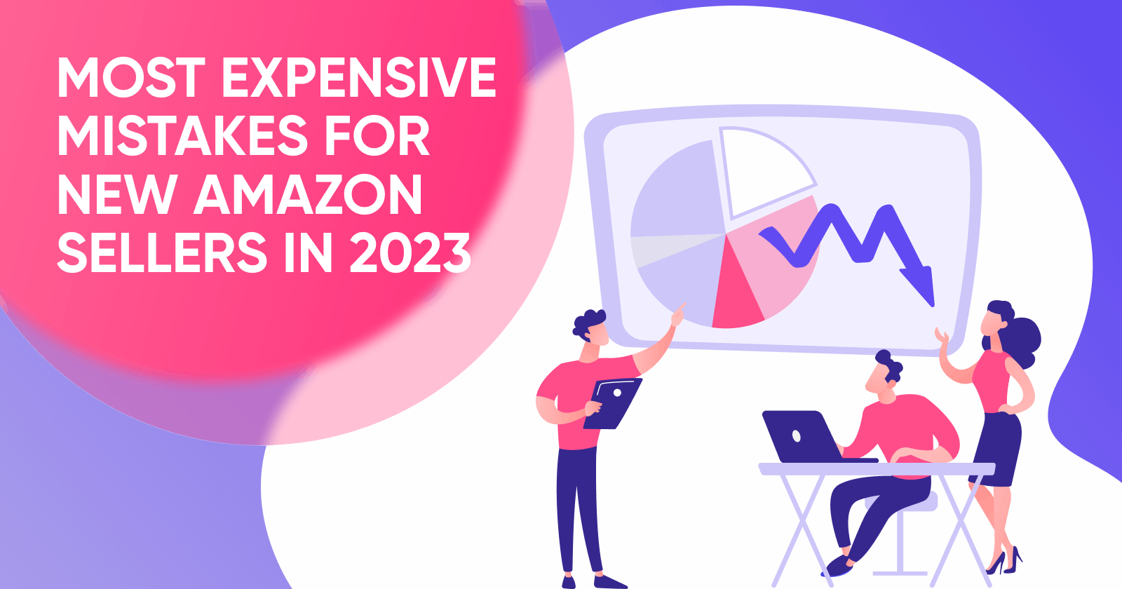 The Most Expensive Mistakes New Amazon Sellers Make in 2023