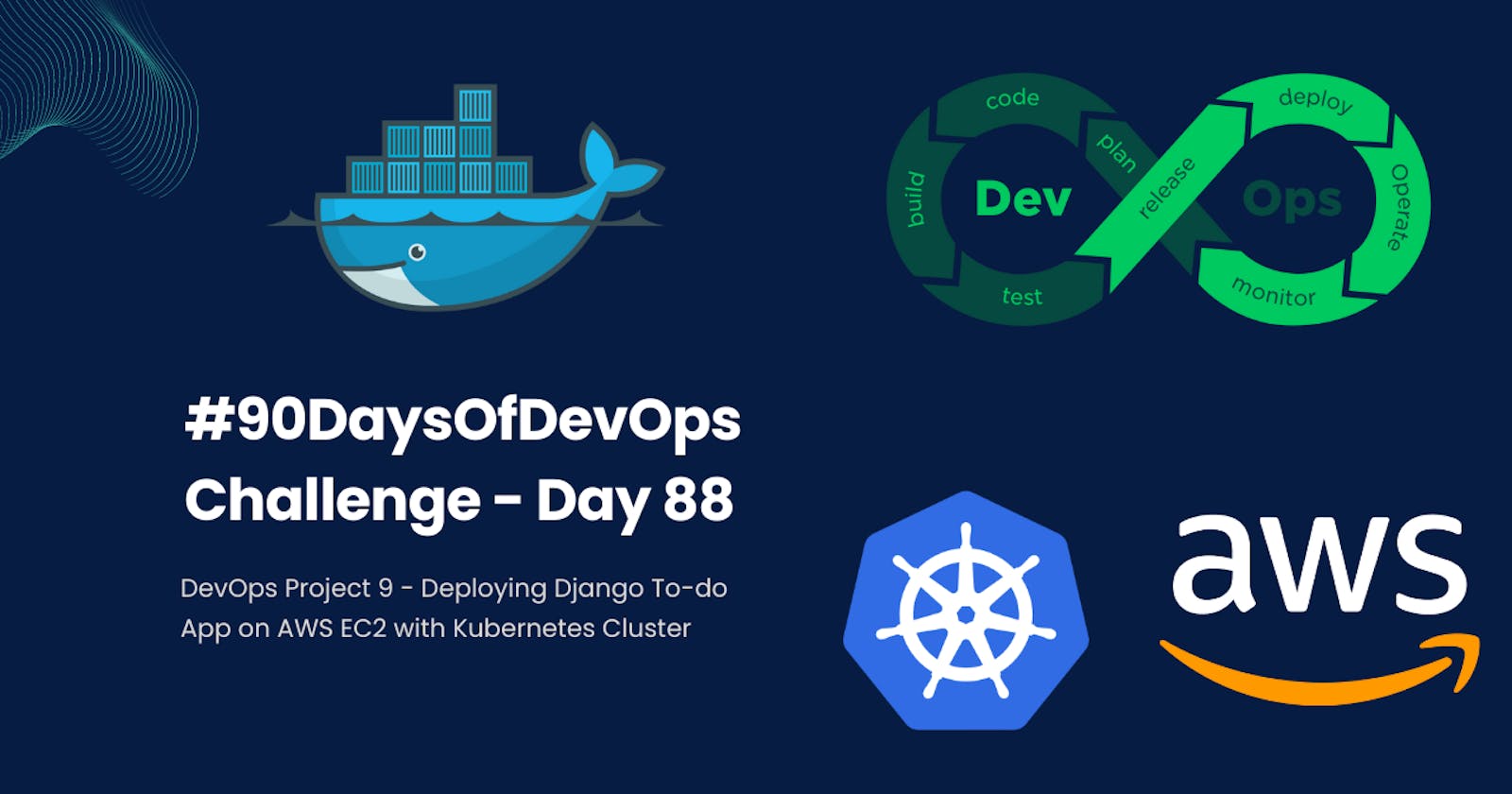 #90DaysOfDevOps Challenge - Day 88 - DevOps Project 9 - Deploying Django To-do App on AWS EC2 with Kubernetes Cluster