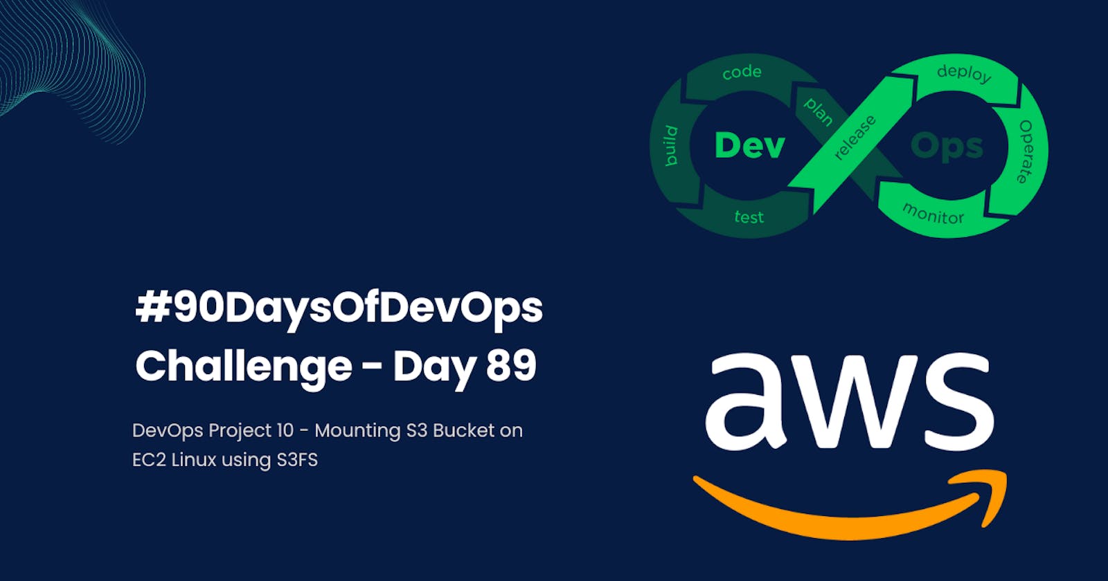 #90DaysOfDevOps Challenge - Day 89 - DevOps Project 10 - Mounting S3 Bucket on EC2 Linux using S3FS