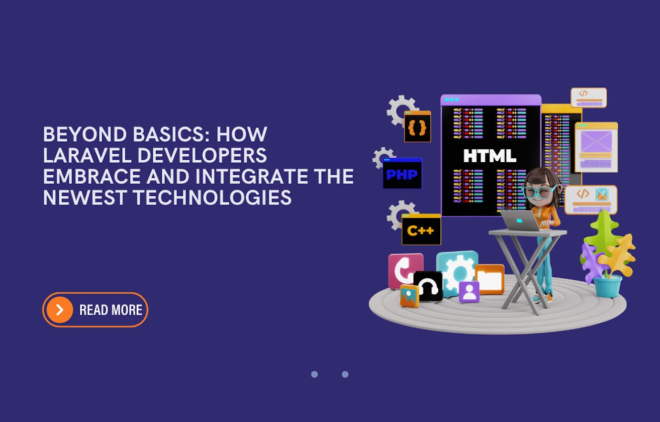 Beyond Basics: How Laravel Developers Embrace and Integrate the Newest Technologies