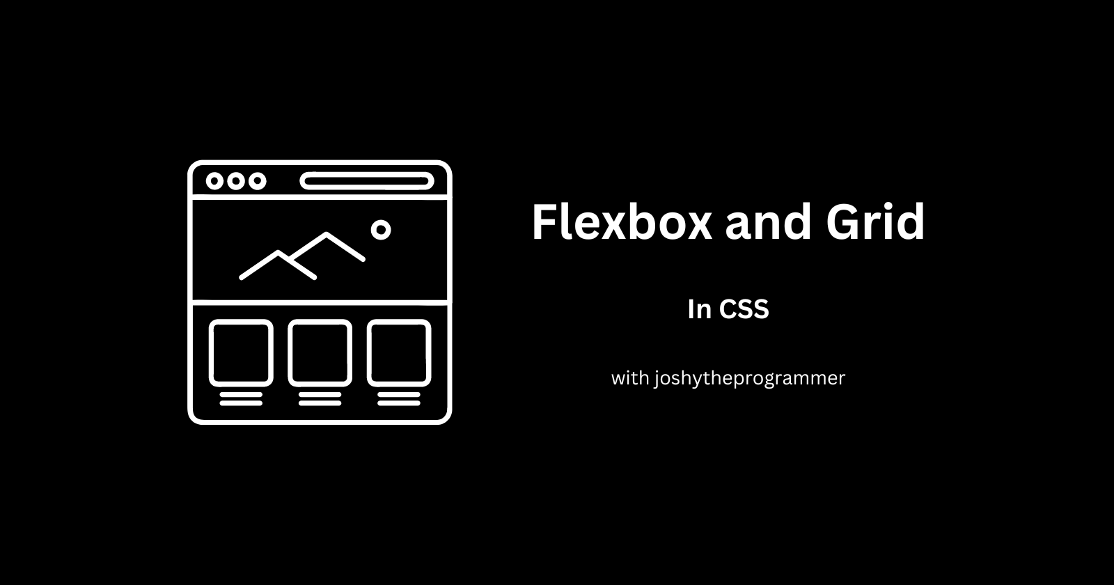 Flexbox And Grid: Creating Flexible And Responsive Layouts