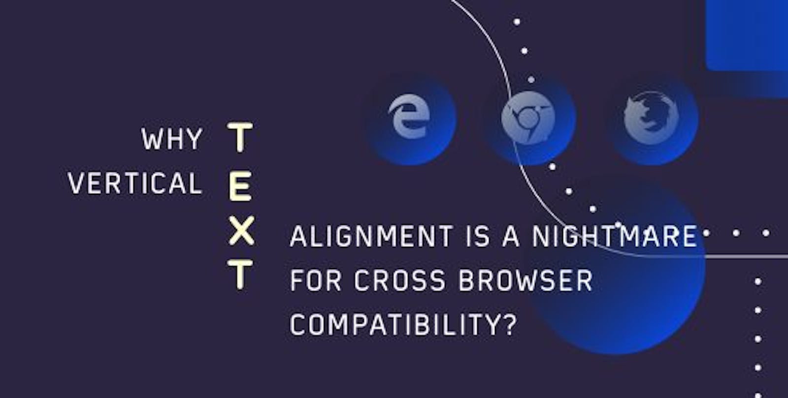 Why Vertical Text Orientation Is A Nightmare For Cross Browser Compatibility?