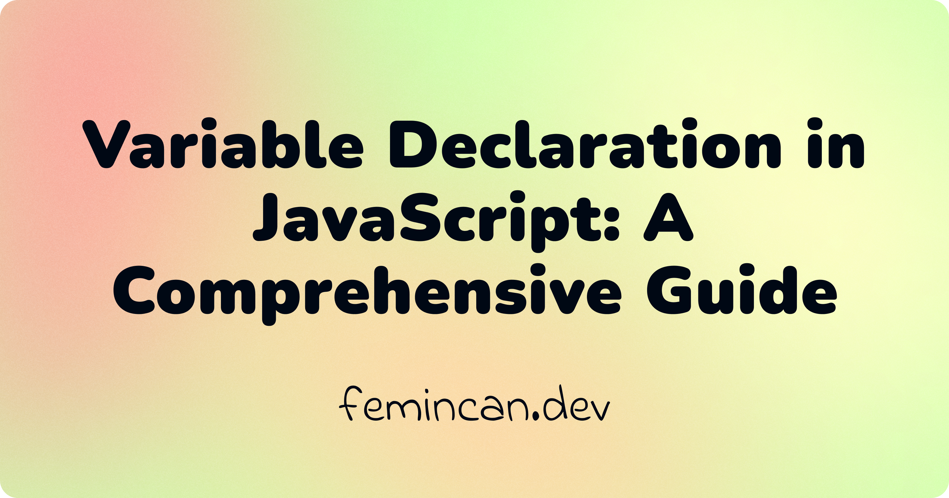 Variable Declaration In JavaScript: A Comprehensive Guide