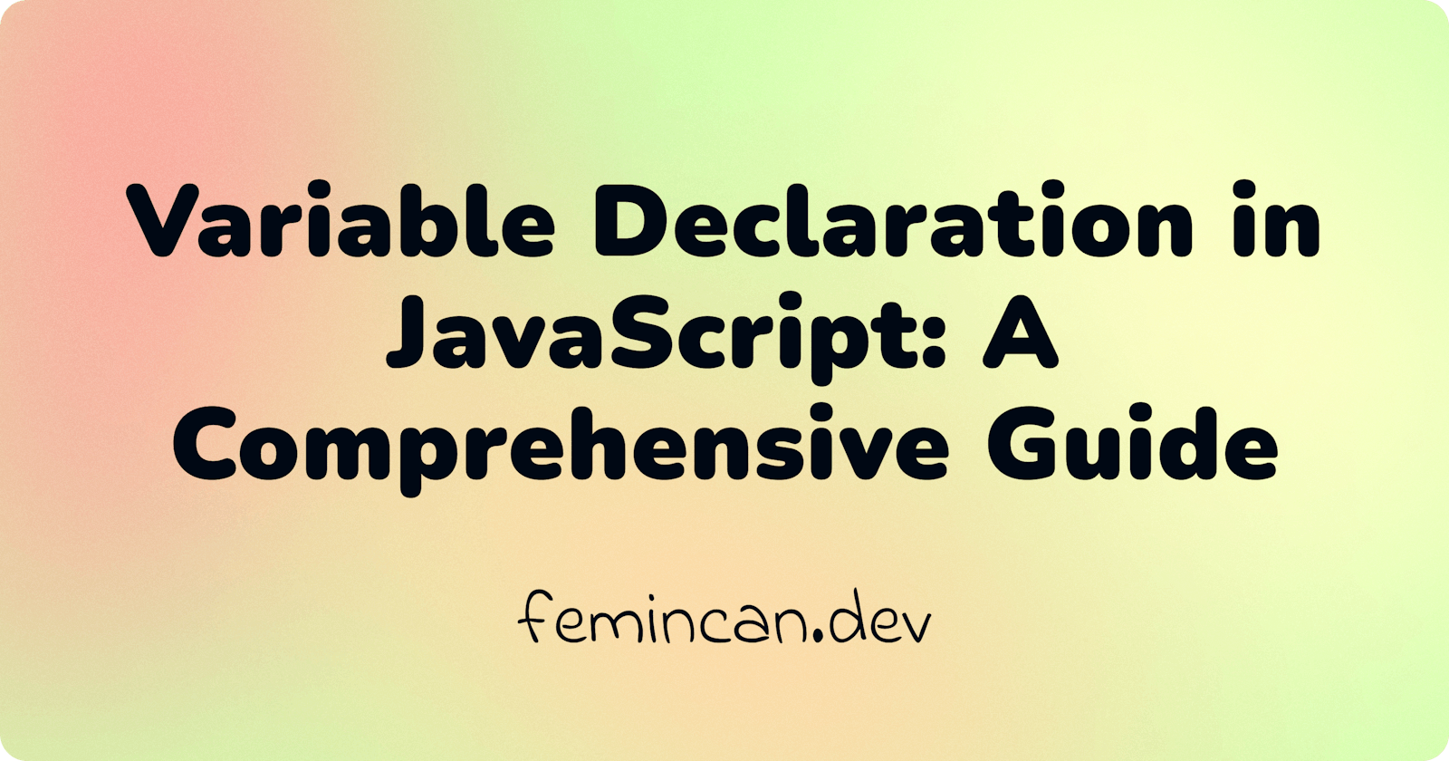 Variable Declaration in JavaScript: A Comprehensive Guide