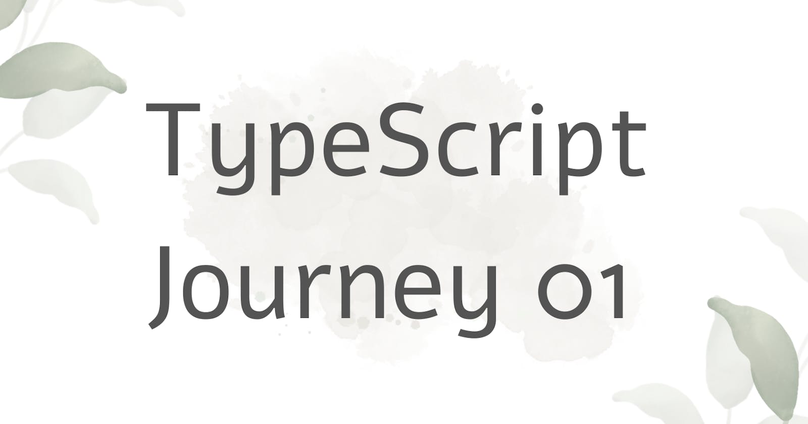 TypeScript Journey 01