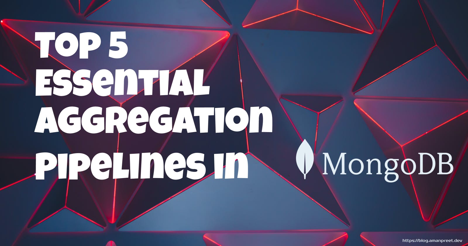 Mastering MongoDB: Top 5 Essential Aggregation Pipelines